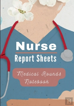 Bertrand.pt - Medical Rounds Notebook With Nurse Report Sheets