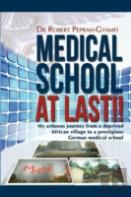 Medical School At Last!! My Arduous Journey From A Deprived African Village To A Prestigious German Medical School