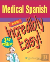 Medical Spanish Made Incredibly Easy!