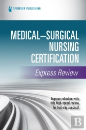 Medical-Surgical Nursing Certification Express Review