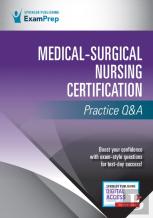 Medical-Surgical Nursing Certification Practice Q&A