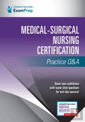 Medical-Surgical Nursing Certification Practice Q&A