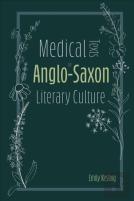 Medical Texts In Anglo-Saxon Literary Culture