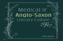 Medical Texts In Anglo-Saxon Literary Culture