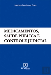 Medicamentos, Saúde Pública E Controle Judicial
