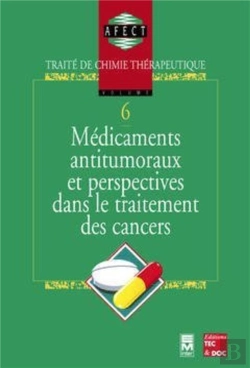 Bertrand.pt - Médicaments Antitumoraux Et Perspectives Dans Le Traitement Des Cancers : Traité De Chimie Thérapeutique - Volume 6