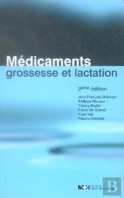 Médicaments, Grossesse Et Lactation (3e Édition)