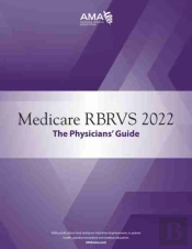 Medicare Rbrvs 2022: The Physicians' Guide