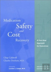 Medication Safety And Cost Recovery: A Four-Step Approach For Executives