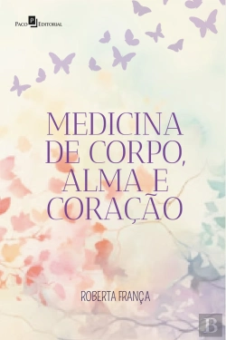 Bertrand.pt - Medicina De Corpo, Alma E Coração