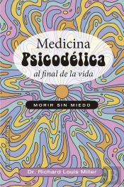Medicina Psicodelica Al Final De La Vida