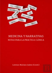 Medicina Y Narrativas. Notas Para La Práctica Clínica