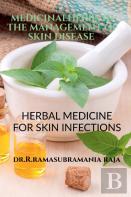 Medicinal Herbs In The Management Of Skin Diseases- An Ethno Botanical Approach