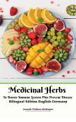 Medicinal Herbs To Boosts Immune System Plus Prevent Disease Bilingual Edition English Germany Hardcover Version