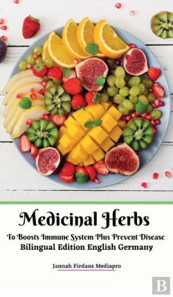 Bertrand.pt - Medicinal Herbs To Boosts Immune System Plus Prevent Disease Bilingual Edition English Germany Hardcover Version