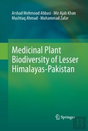 Medicinal Plant Biodiversity Of Lesser Himalayas-Pakistan