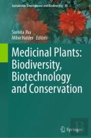 Medicinal Plants: Biodiversity, Biotechnology And Conservation