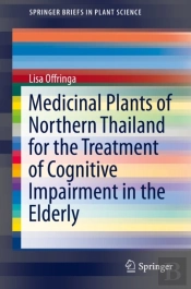 Medicinal Plants Of Northern Thailand For The Treatment Of Cognitive Impairment In The Elderly