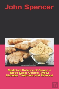 Bertrand.pt - Medicinal Potency Of Ginger In Blood Sugar Control, Type2 Diabetes Treatment And Reversal