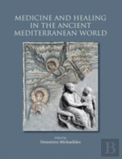Medicine And Healing In The Ancient Mediterranean