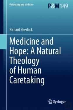 Bertrand.pt - Medicine And Hope: A Natural Theology Of Human Caretaking