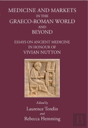 Medicine And Markets In The Graeco-Roman World And Beyond