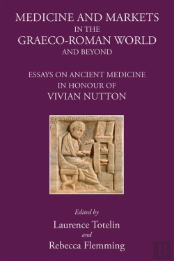 Bertrand.pt - Medicine And Markets In The Graeco-Roman World And Beyond