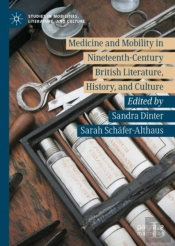 Medicine And Mobility In Nineteenth-Century British Literature, History, And Culture