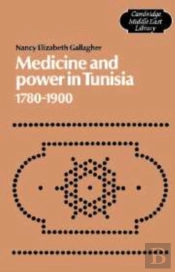 Medicine And Power In Tunisia, 1780-1900