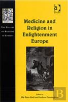 Medicine And Religion In Enlightenment Europe