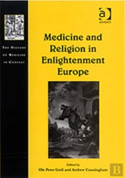 Bertrand.pt - Medicine And Religion In Enlightenment Europe