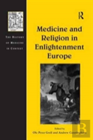 Medicine And Religion In Enlightenment Europe
