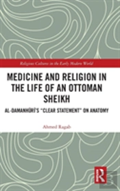 Medicine And Religion In The Life Of An Ottoman Sheikh