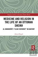 Medicine And Religion In The Life Of An Ottoman Sheikh
