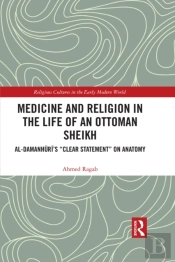 Medicine And Religion In The Life Of An Ottoman Sheikh