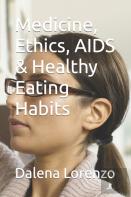Medicine, Ethics, Aids & Healthy Eating Habits