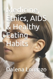 Medicine, Ethics, Aids & Healthy Eating Habits