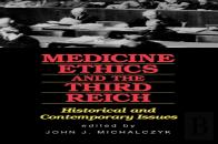 Medicine Ethics And The Third Reich