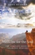 Medicine For The Soul Â€“ The Complete Book Of Shamanic Healing