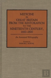 Medicine In Great Britain From The Restoration To The Nineteenth Century, 1660-1800