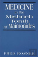 Medicine In The Mishneh Torah Of Maimonides