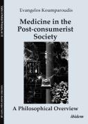 Medicine In The Post-Consumerist Society: A Philosophical Overview