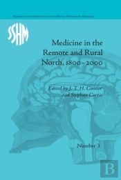 Medicine In The Remote And Rural North, 1800-2000