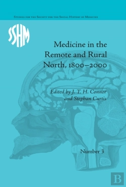 Bertrand.pt - Medicine In The Remote And Rural North, 1800-2000