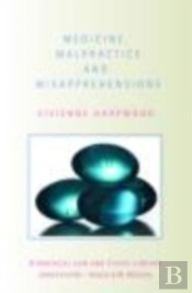 Medicine, Malpractice And Misapprehensions