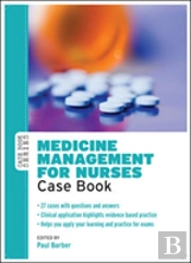 Medicine Management For Nurses: Case Book