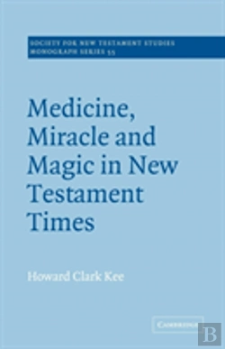 Bertrand.pt - Medicine, Miracle And Magic In New Testament Times