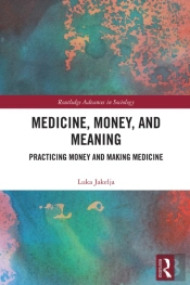 Medicine, Money, And Meaning
