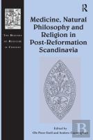 Medicine, Natural Philosophy And Religion In Post-Reformation Scandinavia