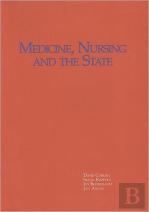 Medicine, Nursing And The State In A Changing Political Economy